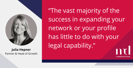 Text and image based graphic in red and blue with text reading: "The vast majority of the success in expanding your network or your profile has little to do with your legal capability." Images are Julia Hepner headshot and MD Comms logo