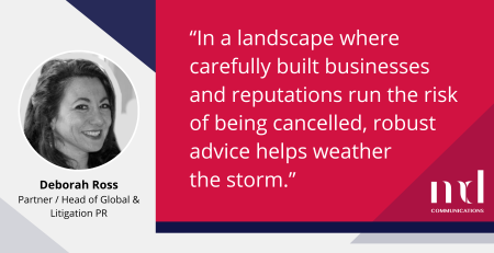 Text and image based graphic in red and blue with text reading: “In a landscape where carefully built businesses and reputations run the risk of being cancelled, robust advice helps weather the storm.” Images are Deborah Ross headshot and MD Comms logo