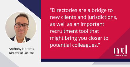 Text and image based graphic, in blue and red, with headshot of Anthony Notaras and MD Comms logo. Text reads: "Directories are a bridge to new clients and jurisdictions, as well as an important recruitment tool that might bring you closer to potential colleagues.”