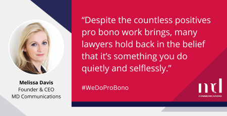 Text and image based graphic, in blue and red, with headshot of Melissa Davis and MD Comms logo. Text reads: “Despite the countless positives pro bono work brings, many lawyers hold back in the belief that it’s something you do quietly and selflessly.” #WeDoProBono