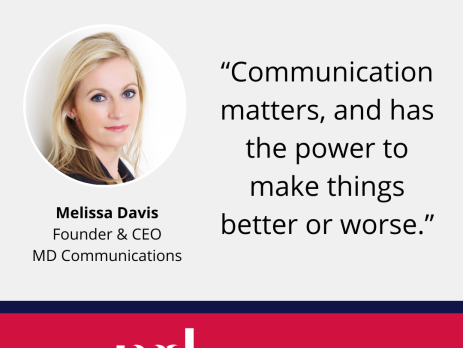 Text and image based graphic, in blue, white and red, with headshot of Melissa Davis and MD Comms logo. Text reads: “Communication matters, and has the power to make things better or worse."