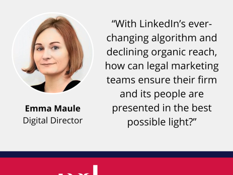 Text and image based graphic, in blue, white and red, with headshot of Emma Maule and MD Communications logo. Text reads: “With LinkedIn’s ever-changing algorithm and declining organic reach, how can legal marketing teams ensure their firm and its people are presented in the best possible light?" Global Reputation Advisors