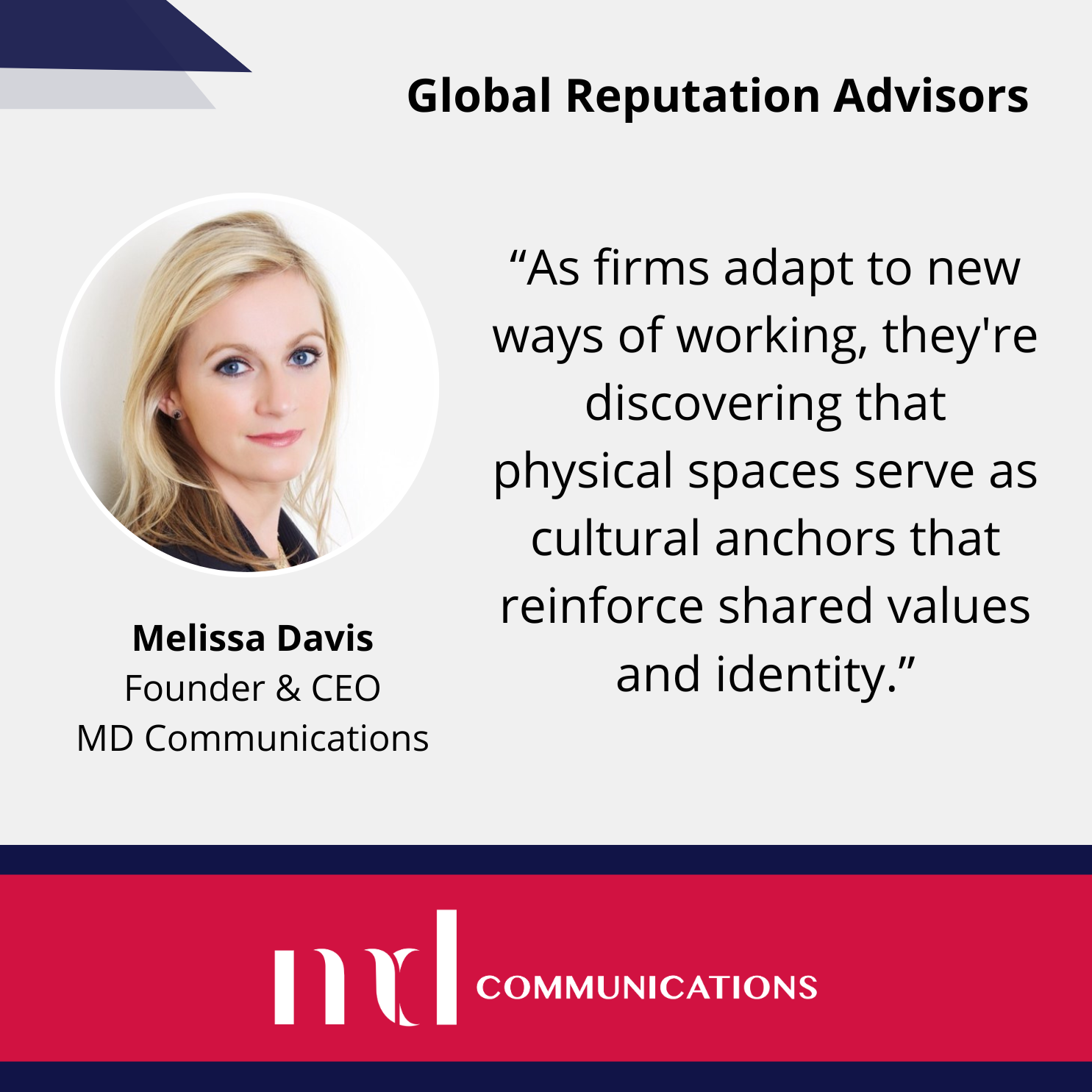 Text and image based graphic, in blue, white and red, with headshot of Melissa Davis and MD Communications logo. Text reads: "As firms adapt to new ways of working, they're discovering that physical spaces serve as cultural anchors that reinforce shared values and identity.”