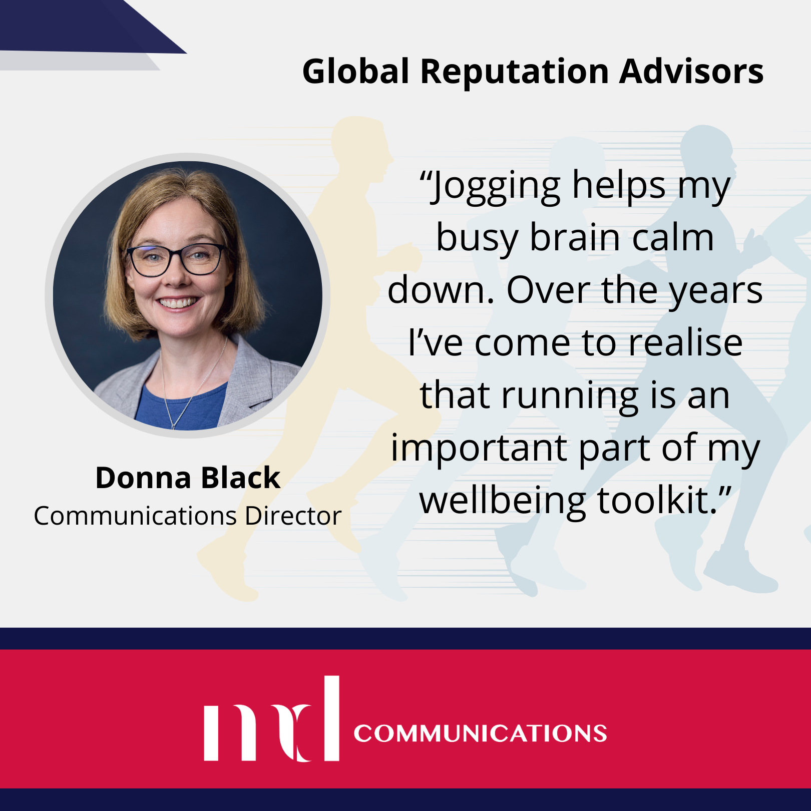 Graphic in red and blue with photograph of Donna Black, MD Communications' Communications Director and her quote "Jogging helps my busy brain calm down. Over the years I’ve come to realise that running is an important part of my wellbeing toolkit."