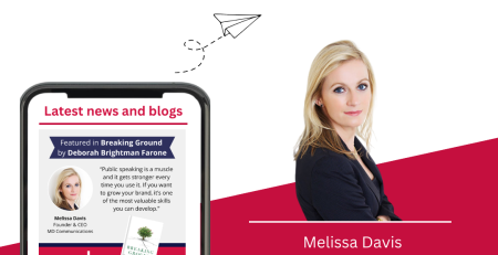 Image and text based graphic in red, white and dark blue Text reads: Read our newsletter! Breaking Ground We are featured in Deborah Brightman Farone’s new book, Breaking Ground, exploring how women lawyers build powerful, sustainable practices. Melissa Davis Founder & CEO MD COMMUNICATIONS Images are small graphic with front cover of book and female headshot, Melissa headshot, and line drawing of paper airplane