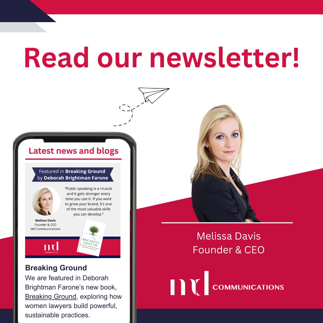 Image and text based graphic in red, white and dark blue Text reads: Read our newsletter! Breaking Ground We are featured in Deborah Brightman Farone’s new book, Breaking Ground, exploring how women lawyers build powerful, sustainable practices. Melissa Davis Founder & CEO MD COMMUNICATIONS Images are small graphic with front cover of book and female headshot, Melissa headshot, and line drawing of paper airplane