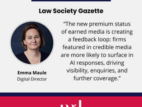 Image and text based graphic in red, white and dark blue with Emma Maule headshot Text reads: In the press Law Society Gazette “The new premium status of earned media is creating a feedback loop: firms featured in credible media are more likely to surface in AI responses, driving visibility, enquiries, and further coverage." Emma Maule Digital Director MD COMMUNICATIONS