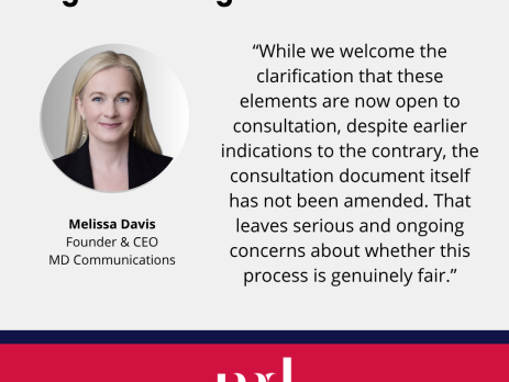 Text and image based graphic, in blue, white and red, with headshot of Melissa Davis and MD Communications logo. Text reads: “While we welcome the clarification that these elements are now open to consultation, despite earlier indications to the contrary, the consultation document itself has not been amended. That leaves serious and ongoing concerns about whether this process is genuinely fair.”