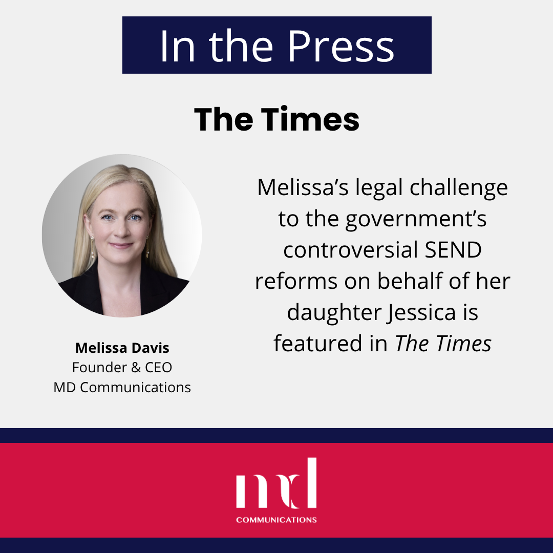 Text and image based graphic, in blue, white and red, with headshot of Melissa Davis and MD Communications logo. Text reads: In the press The Times Melissa’s legal challenge to the government’s controversial SEND reforms on behalf of her daughter Jessica is featured in The Times